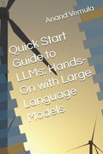 Quick Start Guide to LLMs: Hands-On with Large Language Models