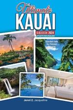 The Ultimate Kauai Guidebook 2024 Update Revealed: Garden Isle for Smart Tourist