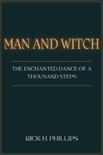 Man and Witch: The Enchanted Dance of a Thousand Steps