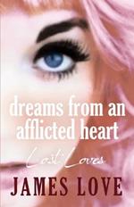 Dreams from an Afflicted Heart: Lost Loves