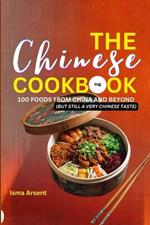 THE Chinese COOKBOOK: 100 Foods from China and Beyond (But Still a Very Chinese Taste)