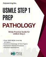 USMLE Step 1 Prep: Pathology: MCQs Practice Guide for USMLE Step 1