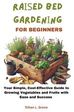 R????d B?d G?rd?n?ng F?r Beginners: Your Simple, Cost-Effective Guide to Growing Vegetables and Fruits with Ease and Success