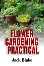 Flower Gardening: Practical