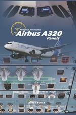 Airbus A320 Panels. Pilot handbook: All about Airbus A320 panels. Airbus handbook