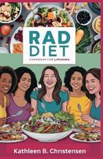 Rad Diet Cookbook for Lipedema: Comprehensive Guide to Managing Lymphatic Disease with Delicious Anti-Inflammatory Recipes and Nutritional Strategies