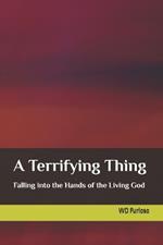 A Terrifying Thing: Falling into the Hands of the Living God