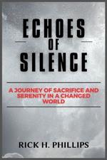 Echoes of Silence: A Journey of Sacrifice and Serenity in a Changed World