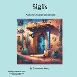 Sigils: An Early Children's Spell Book