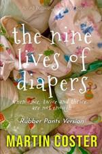 The Nine Lives of Diapers (Rubber Pants Version): An ABDL/Diaper/Sissy Baby collection