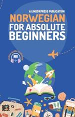 Norwegian for Absolute Beginners: Basic Words and Phrases Across 50 Themes with Online Audio Pronunciation Support