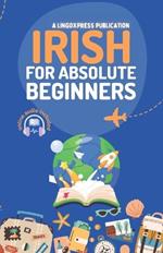 Irish for Absolute Beginners: Basic Words and Phrases Across 50 Themes with Online Audio Pronunciation Support