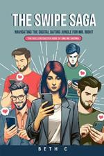 The Swipe Saga: Navigating The Digital Dating Jungle For Mr. Right