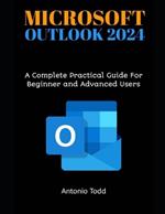 Microsoft Outlook 2024: A Complete Practical Guide For Beginner and Advanced Users