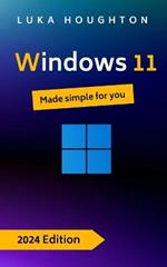 Windows 11: Made simple for you