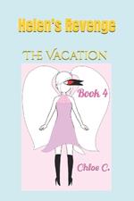 Helen's Revenge (Series One): The Vacation (Book Four)