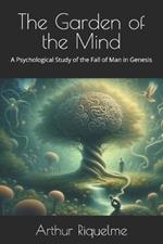 The Garden of the Mind: A Psychological Study of the Fall of Man in Genesis