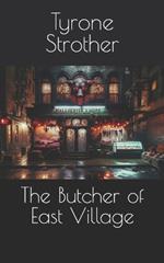 The Butcher of East Village