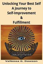 Unlocking Your Best Self: A Journey to Self-Improvement & Fulfillment