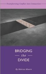 Bridging the Divide: Transforming Conflict into Connection