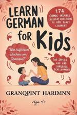 Learn German For Kids: 174 comic inspired essential questions to ask early learners For speech and language development English - German bilingual questions for kids Age 4 +