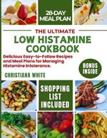 The Ultimate Low Histamine Cookbook: Delicious Easy-to-Follow Recipes and Meal Plans for Managing Histamine Intolerance.