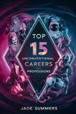Top 15 Unconventional Careers and Professions