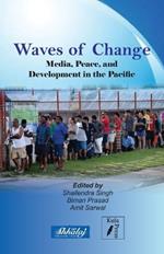 Waves of Change: Media, Peace, and Development in the Pacific