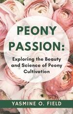 Peony Passion: Exploring the Beauty and Science of Peony Cultivation