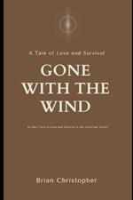 A Tale of Love and Survival-Gone with the Wind: An Epic Tale of Love and Survival in the American South