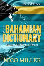 The Bahamian Dictionary: A Guide to Island Words and Phrases