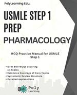 USMLE Step 1 Prep: Pharmacology: MCQ Practice Manual for USMLE Step 1