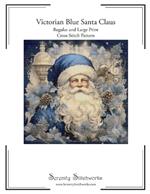 Victorian Blue Santa Claus Cross Stitch Pattern: Regular and Large Print Chart