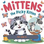 Mittens, the Picky Kitten: A Journey from Picky to Thankful