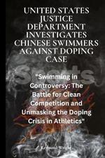 United States Justice Department Investigates Chinese Swimmers Against Doping Case: 