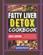 Fatty Liver Detox Cookbook: Nourishing and Cleansing Recipes to Reverse and Repair your Hepatic Health