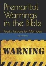 Premarital Warnings in the Bible: God's Purpose for Marriage