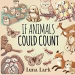 If Animals Could Count: Teach Kids About Numbers, Animals, and the Concept of Family