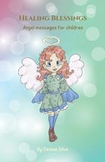 Healing Blessings: Angel messages for children