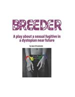 Breeder: A Play of the Future
