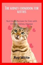 The Kidney Cookbook for Kitties: Nutritious Recipes for Cats with Chronic Kidney Disease