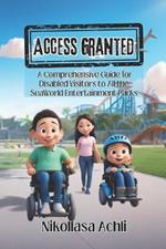 Access Granted: A Comprehensive Guide for Disabled Visitors to All the SeaWorld Entertainment Parks