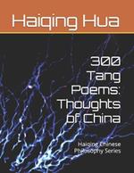 300 Tang Poems: Thoughts of China: Haiqing Chinese Philosophy Series