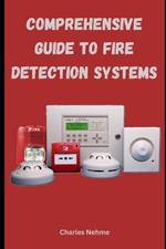 Comprehensive Guide to Fire Detection Systems