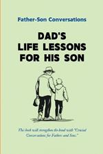 Dad's Life Lessons for His Son: Father-Son Conversations