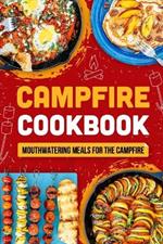 Campfire Cookbook: Mouthwatering Meals for the Campfire