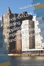 Hands-On LLM: Building Applications, Implementation, and Techniques