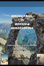 Hiking Trail in Bosnia & Herzegovina: Exploring the Bosnia & Herzegovina 2024: An In-Depth Guide to Unforgettable