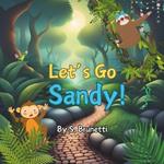 Let's Go Sandy: A Sloth and Monkey Friendship Adventure