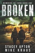 Broken: Nowhere to Turn Book 1